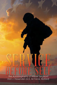 Title: Service Before Self, Author: Don J. Fessenden