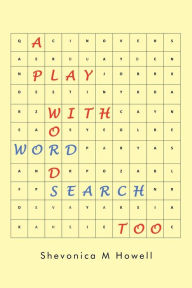 Title: A Play with Words Word Search Too, Author: Shevonica M Howell