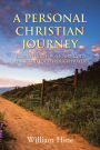 A PERSONAL CHRISTIAN JOURNEY: 4 GUIDELINES FOR A JOURNEY TO PEACE AND JOY THROUGH PRAYER