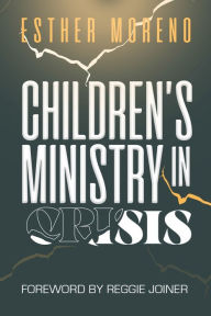 Title: Children's Ministry in Crisis, Author: Esther Moreno