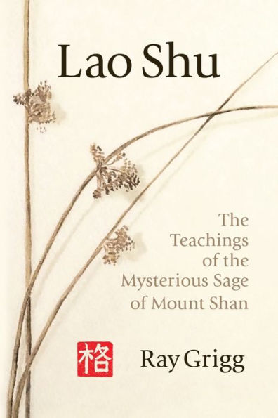 Lao Shu: The Teachings of the Mysterious Sage of Mount Shan