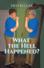 What the Hell Happened?