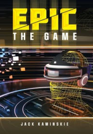 Title: Epic: the Game, Author: Jack Kaminskie