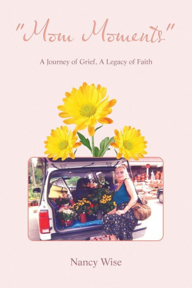 "Mom Moments": a Journey of Grief, Legacy Faith