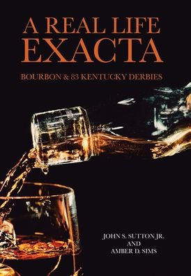 A Real Life Exacta: Bourbon & 83 Kentucky Derbies