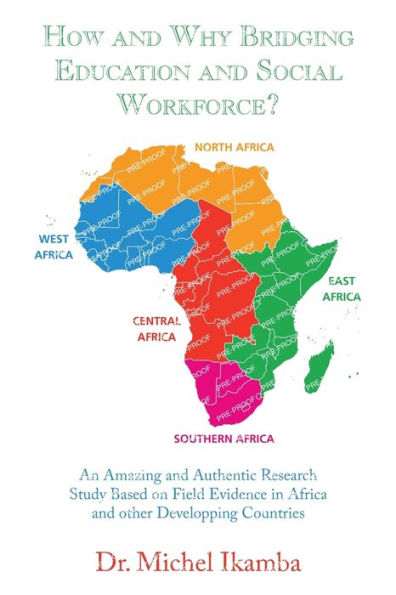 How and Why Bridging Education and Social Workforce?: An Amazing and Authentic Research Study Based on Field Evidence in Africa and Other Developping Countries