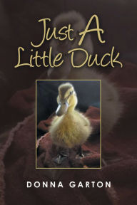 Title: Just a Little Duck, Author: Donna Garton