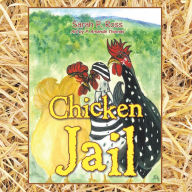 Title: Chicken Jail, Author: Sarah P. Ross