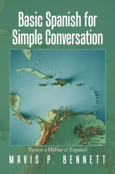 Basic Spanish for Simple Conversation: Vamos a Hablar El EspaÃ¯Â¿Â½ol