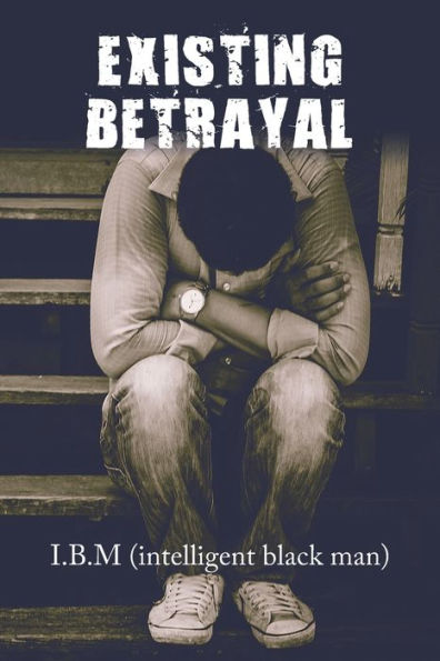 Existing Betrayal
