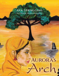 Title: Aurora's Arch, Author: Ava Spraggins