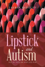 Lipstick and Autism: Not all days are rosy and pink