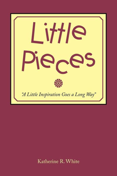 Little Pieces: "A Inspiration Goes a Long Way"