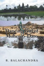 The Dancing Girl of Mohenjo-Daro: And Other Poems