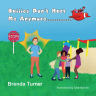 Title: Bullies Don't Hurt Me Anymore, Author: Brenda Turner