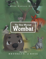 Title: The Very Worried Wombat, Author: Mark Edward Green