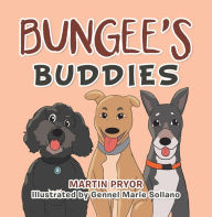 Title: Bungee's Buddies, Author: Martin Pryor