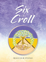 Title: The Six of Croll, Author: Malcolm Poole