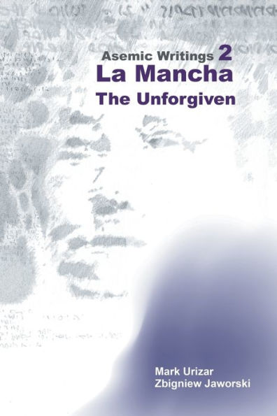 Asemic Writings 2: La Mancha -The Unforgiven
