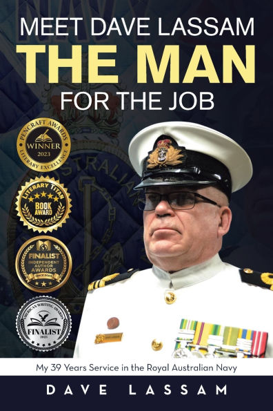 Meet Dave Lassam, the Man for Job: My 39 Years Service Royal Australian Navy
