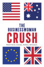 The Businesswoman Crush: Mind Twists, Science, Politics, Adventure.