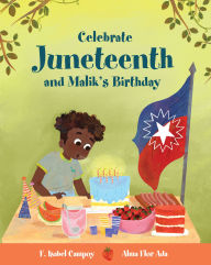 Title: Celebrate Juneteenth and Malik's Birthday, Author: Alma Flor Ada