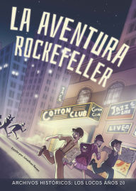 Download ebooks to ipad La aventura Rockefeller: los locos años veinte  by Jonathan Rosen, Amerigo Pinelli, Carlos A. Franco 9781669939856