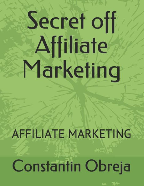 Secret off Affiliate Marketing: AFFILIATE MARKETING