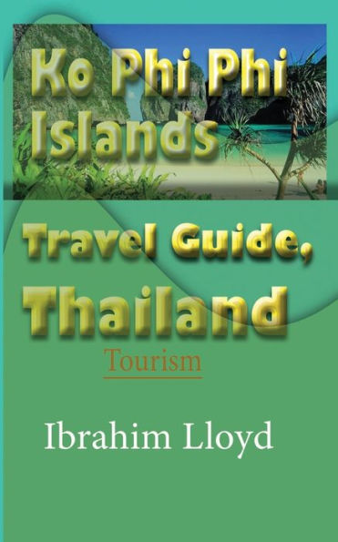 Ko Phi Phi Islands Travel Guide, Thailand: Tourism