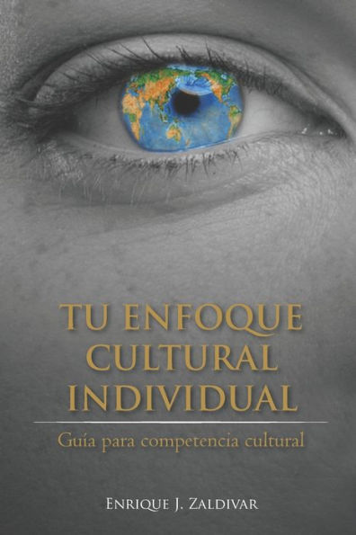 Tu Enfoque Cultural Individual: Guía para competencia cultural