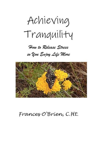 Achieving Tranquility: How to Release Stress so You Enjoy Life More