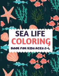 Title: Sea Life Coloring Book For Kids Ages 2-4: Amazing sea creatures coloring by number book for kids & toddlers -Ocean kids coloring activity books for preschooler-coloring book for boys, girls, fun sea animal coloring book for kids ages 2-4 4-8, Author: Dipas Press