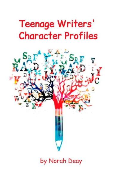 Teenage Writers' Character Profiles: 10 character profiles/6 x 9in/Fiction Writing Workbook