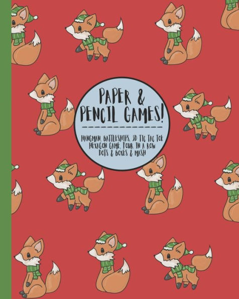 Paper & Pencil games!: Cute Christmas foxes foxy themed travel & activity game book with game instructions! Features 4 in a row, hangman, hexagon game sims, Sea Battle, Tic tac toe & dots & boxes & mazes