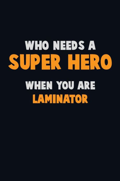 Who Need A SUPER HERO