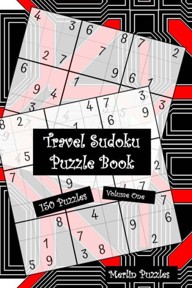 Travel Sudoku Puzzle Book: 150 Easy to Hard Puzzles With Solutions Handy Travel-Friendly Fits Handbag or Backpack Volume One