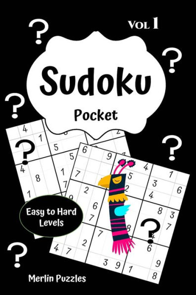 Sudoku Pocket Easy to Hard Levels: 150 Handy Size Travel-Friendly Puzzles and Solutions Fits into Handbag or Backpack Problem Solving on the Go Volume One