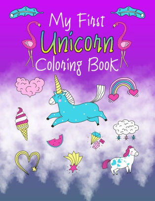 Download My First Unicorn Coloring Book My First Big Book Of Unicorns A Fantasy Coloring Book With Magical Unicorns By Filcollections Press Paperback Barnes Noble