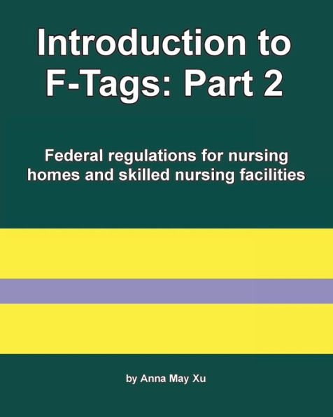 Introduction to F-Tags: Part 2:Federal regulations for nursing homes and skilled nursing facilities