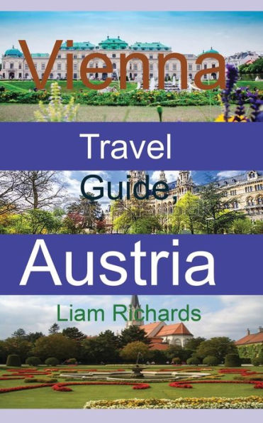 Vienna Travel Guide, Austria: The History, Information