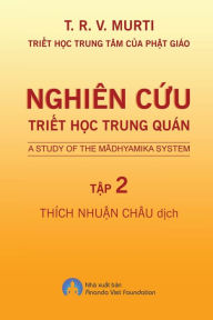 Title: Nghiên C?u Tri?t H?c Trung Quán - T?p 2, Author: Murti T. R. V.