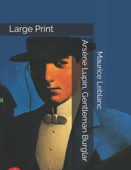 Arsène Lupin, Gentleman Burglar: Large Print