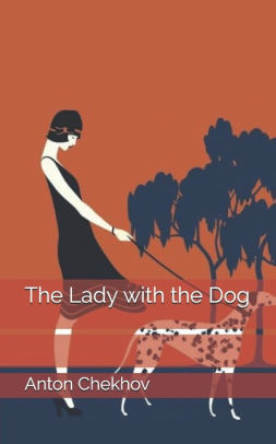 The Lady with the Dog by Anton Chekhov, Paperback | Barnes & Noble®