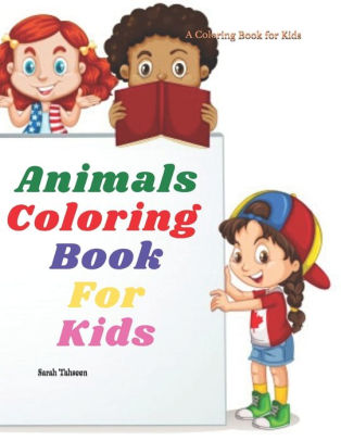 Download A Coloring Book For Kids Animals Drawing Book By Sarah Tahseen Paperback Barnes Noble