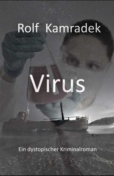 Virus: Ein dystopischer Kriminalroman