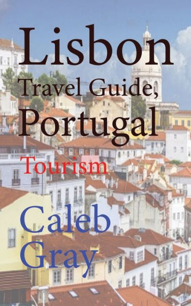 Lisbon Travel Guide, Portugal: Tourism
