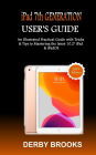 iPad 7th Generation User's Guide: An Illustrated Practical Guide with Tricks & Tips to Matering the latest 10.2