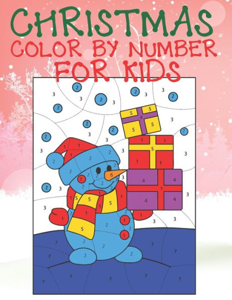 Christmas Color By Number For Kids: A Children Holiday Coloring Book with Large Pages (kids coloring books ... Regular Christmas Coloring Sheets Inside