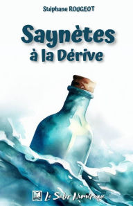 Title: Saynètes à la Dérive, Author: Stéphane ROUGEOT