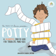 Title: Potty: a mindful how-to guide for toddlers and kids, Author: Andrea Dorn
